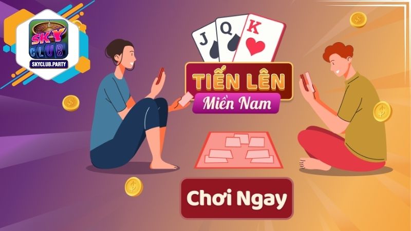 Các Chiến Thuật Chơi Hiệu Quả Trong Game Tiến Lên Miền Nam Skyclub