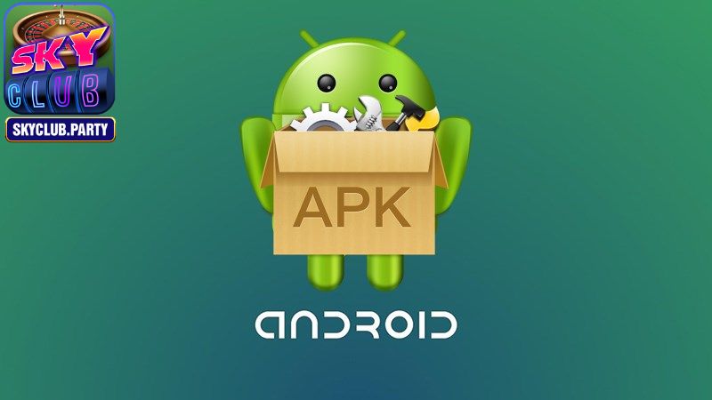 Hướng Dẫn Cài Đặt Skyclub APK Bản Mới Nhất An Toàn, Đơn Giản
